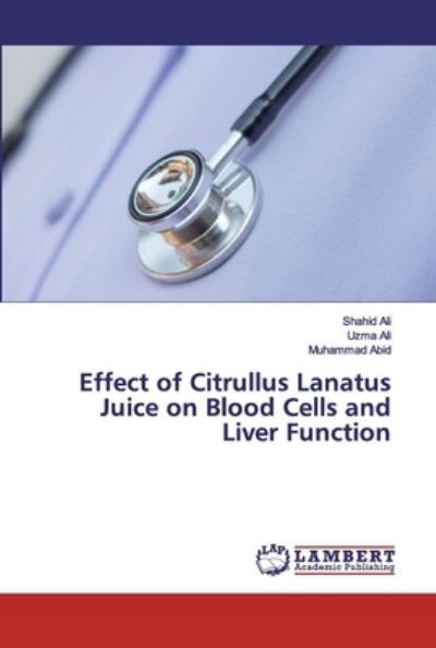 Cover for Ali · Effect of Citrullus Lanatus Juice o (Bok) (2020)