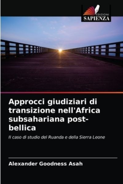 Cover for Alexander Goodness Asah · Approcci giudiziari di transizione nell'Africa subsahariana post-bellica (Paperback Book) (2021)
