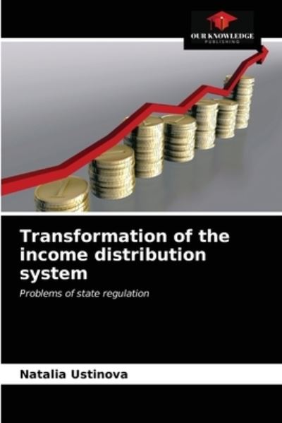 Cover for Natalia Ustinova · Transformation of the income distribution system (Paperback Book) (2021)