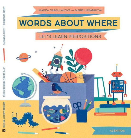 Cover for Magda Gargulakova · Words About Where: Let's Learn Prepositions (Hardcover Book) (2023)