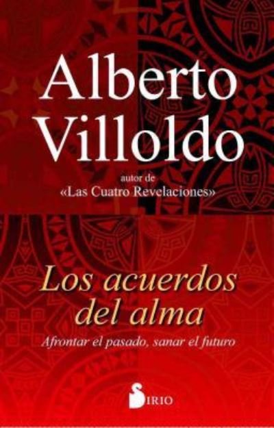 Cover for Alberto Villoldo · Acuerdos del Alma, Los (Taschenbuch) (2017)