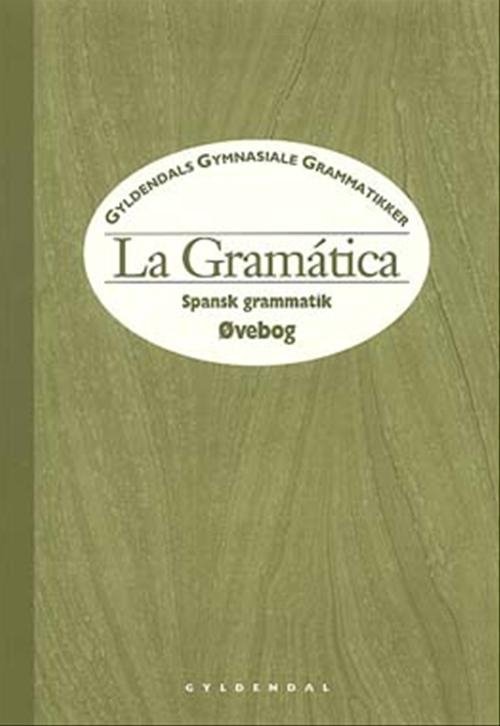 Cover for Marietje Hastrup; Lise Lauridsen · Gyldendals gymnasiale grammatikker. Spansk: La Gramática, øvebog (Sewn Spine Book) [1er édition] (2004)