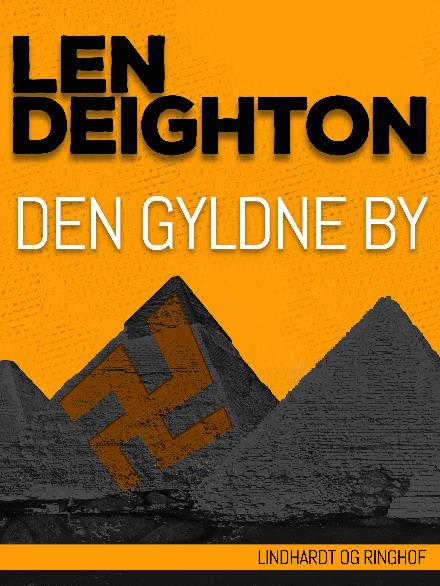 Cover for Len Deighton · Den gyldne by (Sewn Spine Book) [2nd edition] (2017)