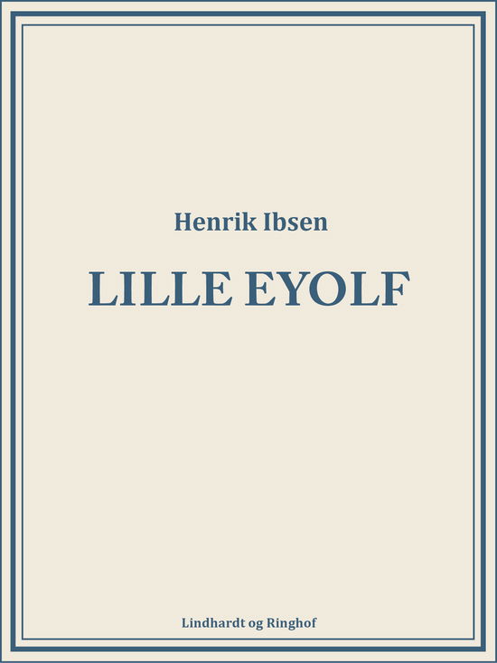 Cover for Henrik Ibsen · Lille Eyolf (Sewn Spine Book) [1st edition] (2018)