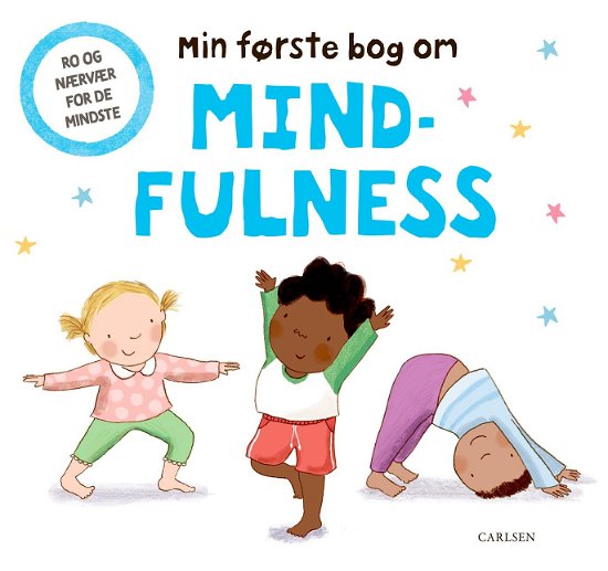 Min første bog om mindfulness - . - Kirjat - CARLSEN - 9788727012049 - maanantai 22. elokuuta 2022