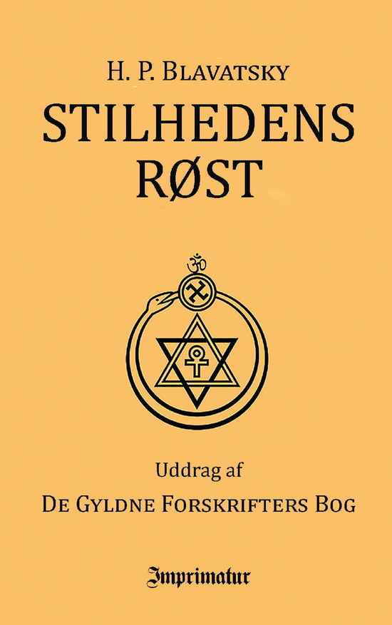 Stilhedens Røst uddrag af De Gyldne Forskrifters Bog - H. P. Blavatsky - Böcker - imprimatur - 9788740907049 - 5 juni 2019