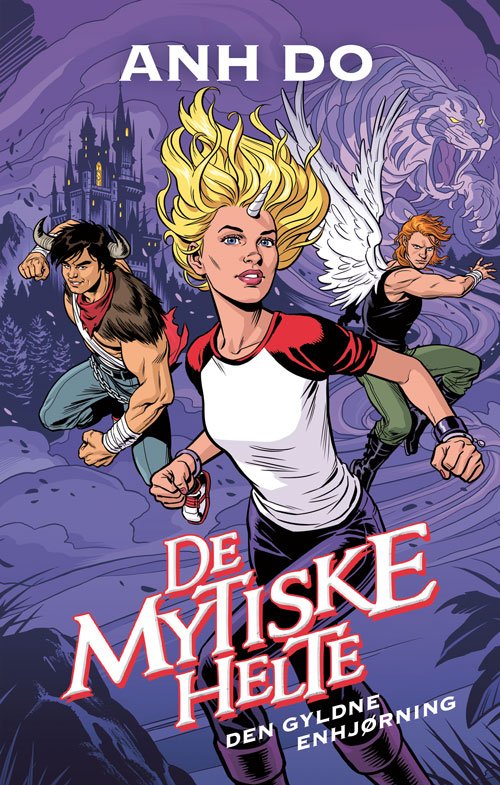 Cover for Anh Do · De mytiske helte: De mytiske helte 1: Den gyldne enhjørning (Bound Book) [1º edição] (2021)