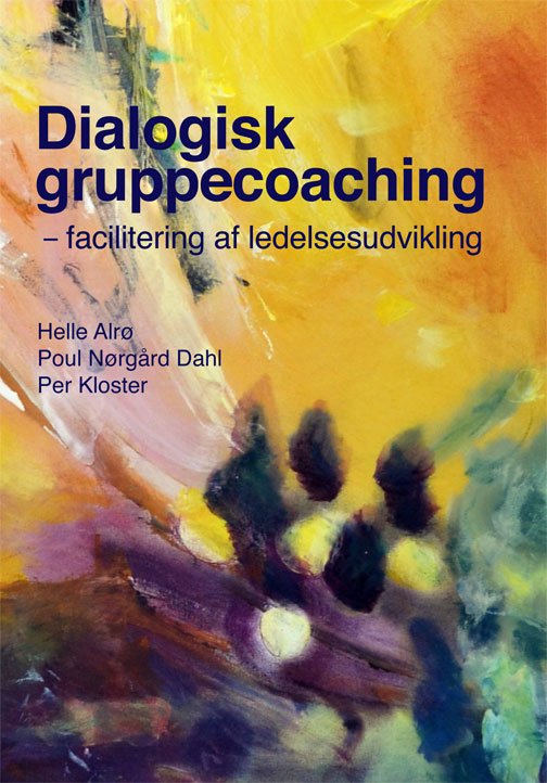 Interpersonel kommunikation i organisationer: Dialogisk gruppecoaching - Helle Alrø, Poul Nørgård Dahl, Per Kloster - Boeken - Aalborg Universitetsforlag - 9788771121049 - 22 oktober 2013