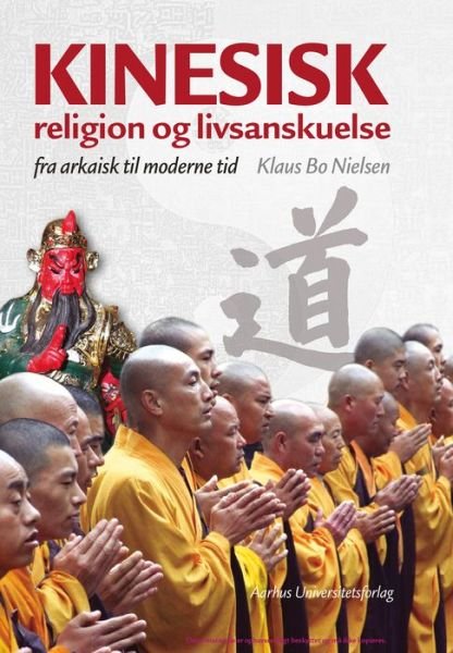 Cover for Klaus Bo Nielsen · Kinesisk religion og livsanskuelse (Book) (2001)