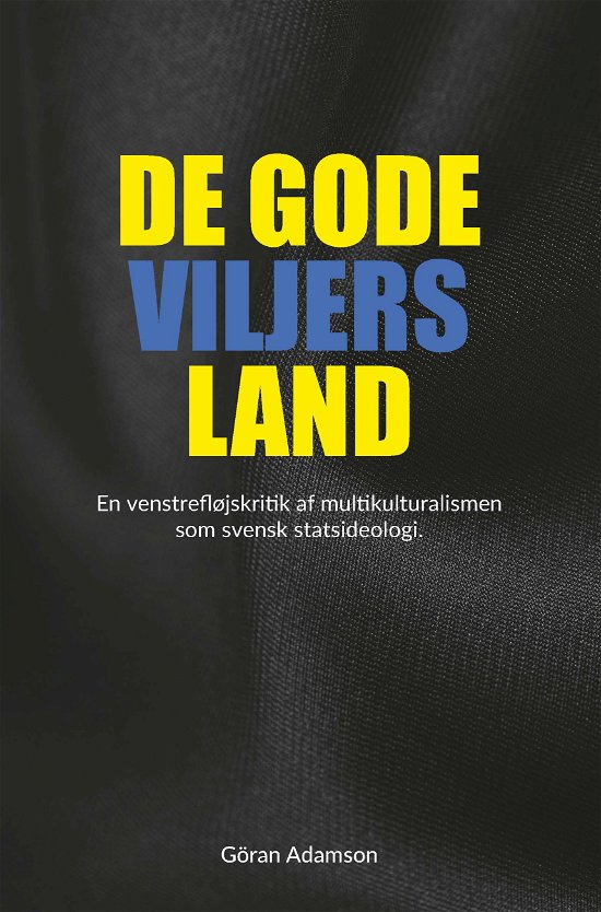 Cover for Göran Adamson · De gode viljers land (Taschenbuch) [1. Ausgabe] (2018)