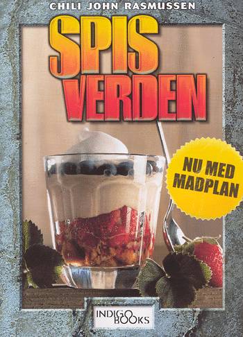 Cover for Chili John Rasmussen · Spis verden - nu med madplan (Hæftet bog) [1. udgave] [Ingen] (2003)