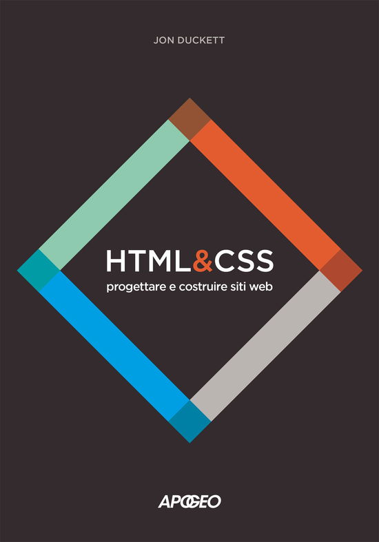 Cover for Jon Duckett · HTML E CSS. Progettare E Costruire Siti Web. Con Contenuto Digitale Per Download E Accesso On Line (Book)