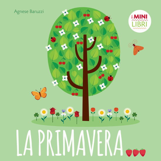 Cover for Agnese Baruzzi · La Primavera. I Minilibri. Ediz. A Colori (Book)