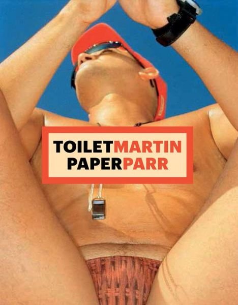 Cover for Martin Parr · ToiletMartin PaperParr Book (Hardcover Book) (2020)