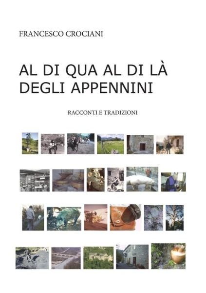 Cover for Francesco Crociani · Al Di Qua E Al Di La Degli Appennini (Paperback Book) (2014)