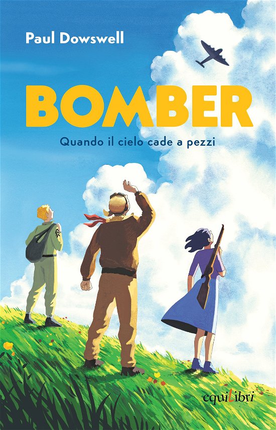 Cover for Paul Dowswell · Bomber. Quando Il Cielo Cade A Pezzi (Bok)