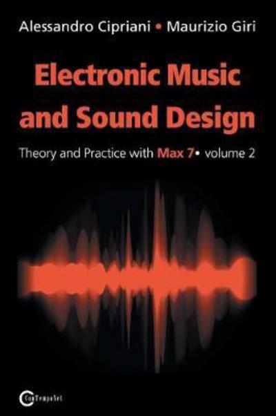 Cover for Alessandro Cipriani · Electronic Music and Sound Design - Theory and Practice with Max 7 - Volume 2 (Paperback Book) [Second, Second Updated for Max 7 edition] (2017)