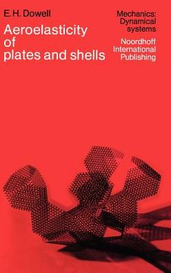 E.H. Dowell · Aeroelasticity of Plates and Shells - Mechanics: Dynamical Systems (Hardcover Book) [1975 edition] (1974)