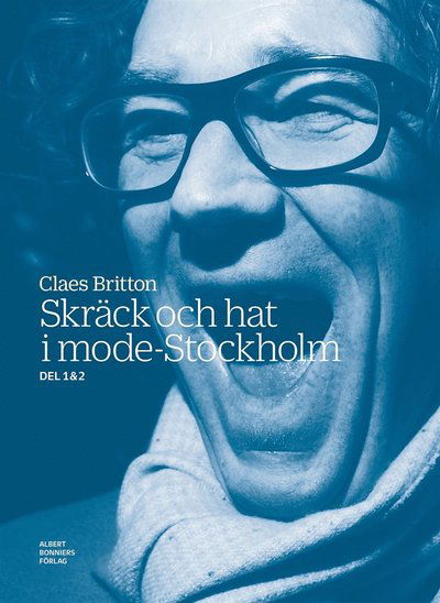 Cover for Claes Britton · Skräck och hat i mode-Stockholm : Skräck och hat på Elle-galan; Långt ned i modeveckan (ePUB) (2016)