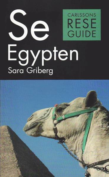 Cover for Sara Griberg · Carlssons reseguide: Se Egypten (Book) (2010)