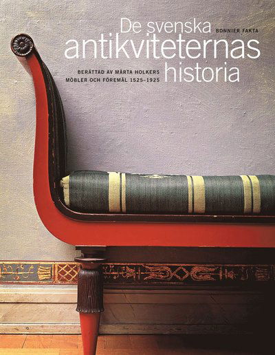 Cover for Märta Holkers · De svenska antikviteternas historia (Bound Book) (2016)