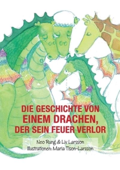 Cover for Liv Larsson · Die Geschichte von einem Drachen, der sein Feuer verlor (Paperback Book) (2021)