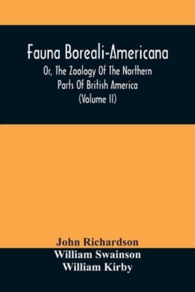 Cover for John Richardson · Fauna Boreali-Americana, Or, The Zoology Of The Northern Parts Of British America (Taschenbuch) (2021)