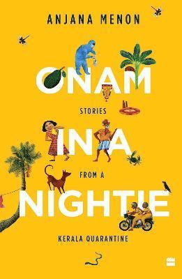 Cover for Anjana Menon · Onam in a Nightie: Stories from a Kerala Quarantine (Paperback Book) (2021)