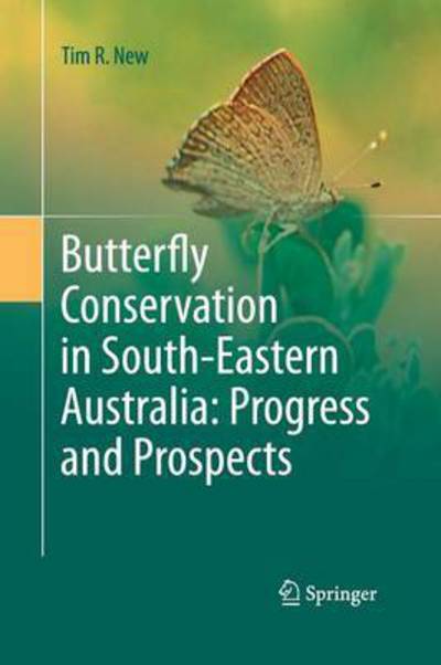 Cover for Tim R. New · Butterfly Conservation in South-Eastern Australia: Progress and Prospects (Pocketbok) [2011 edition] (2014)