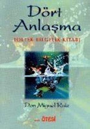 Dort Anlasma - Nil Gun Don Miguel Ruiz - Other - Otesi Yayincilik - 9789758363049 - April 11, 1999