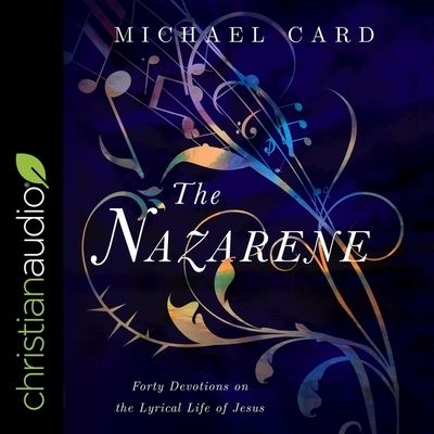 The Nazarene - Michael Card - Music - Christianaudio - 9798200529049 - November 24, 2020