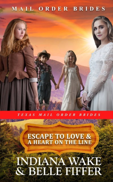 Cover for Belle Fiffer · Escape to Love, A Heart on the Line - Texas Mail Order Brides (Paperback Bog) (2022)