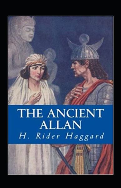 Cover for Henry Rider Haggard · The Ancient Allan Annotated (Paperback Book) (2021)