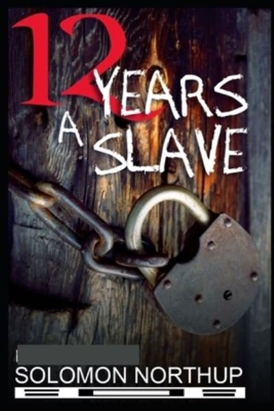 Cover for Solomon Northup · Twelve Years a Slave: a classics illustrated edition (Paperback Book) (2021)