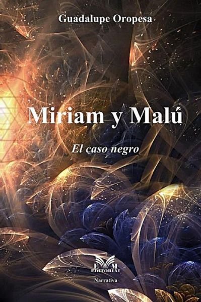 Cover for Guadalupe Oropesa · Miriam Y Malu: El Caso Negro (Pocketbok) (2022)