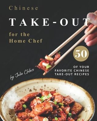 Cover for Julia Chiles · Chinese Take-out for the Home Chef (Paperback Book) (2020)