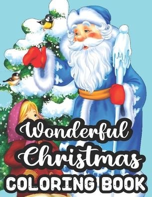 Wonderful Christmas Coloring Book - Geri Rogers - Books - Independently Published - 9798553139049 - October 25, 2020
