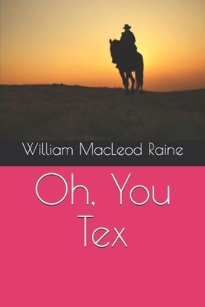 Cover for William MacLeod Raine · Oh, You Tex (Paperback Book) (2020)