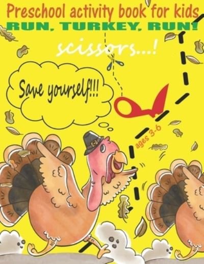 Cover for Iya Books · Preschool Activity Book for Kids Ages 3-6. Run, Turkey, run! Scissors...! Save yourself!!! (Paperback Book) (2020)