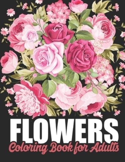Flowers Coloring Books for Adults - Nabila Publisher - Bøker - Independently Published - 9798581974049 - 25. desember 2020