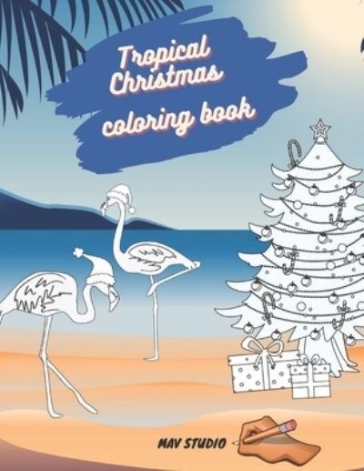 Cover for Mav Studio · Tropical Christmas Coloring Book MAV STUDIO (Paperback Bog) (2020)