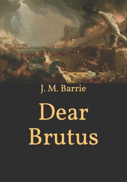 Cover for James Matthew Barrie · Dear Brutus (Paperback Bog) (2021)