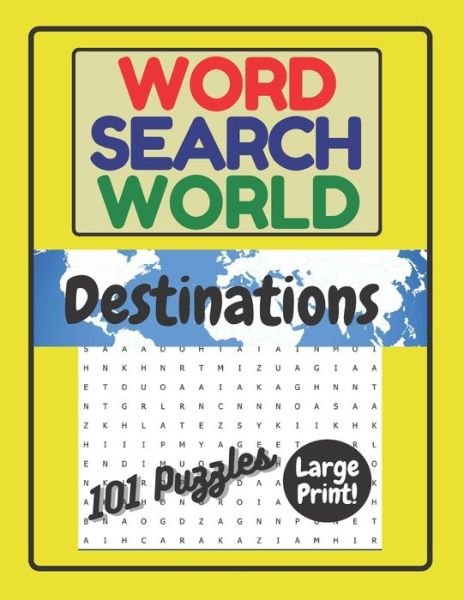 Cover for P &amp; G World, World · Word Search World: Destinations: 101 Word Search Puzzles in Large Print for Easy Reading. Word find puzzles with world destinations. (Paperback Bog) (2021)