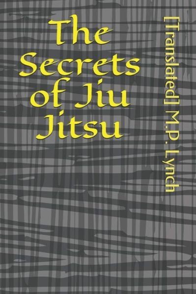 Cover for [translated] M P Lynch · The Secrets of Jiu Jitsu (Pocketbok) (2020)