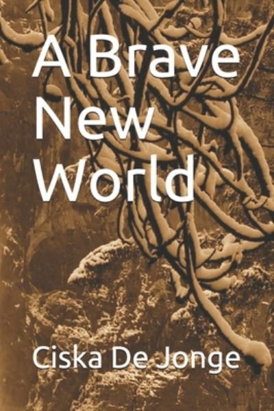 Cover for Ciska de Jonge · A Brave New World (Paperback Bog) (2020)