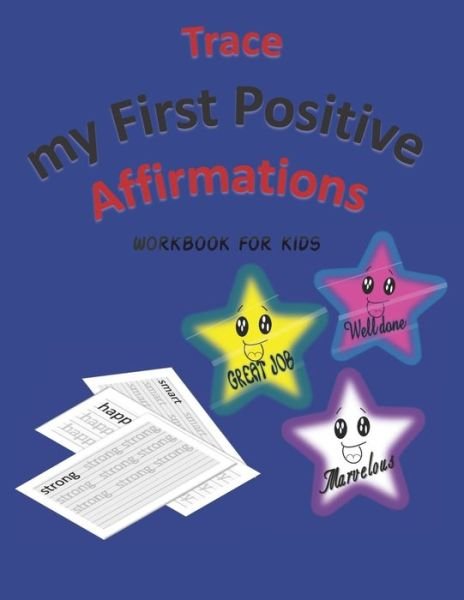 Trace My First Positive Affirmations - Eternal Love Workbooks - Livros - Independently Published - 9798665801049 - 12 de julho de 2020