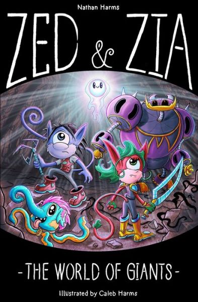 Zed & Zia: The World Of Giants - Zed & Zia - Nathan Harms - Książki - Independently Published - 9798666143049 - 25 sierpnia 2020