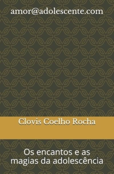 Cover for Clovis Coelho Rocha · Amor@adolescente.com (Paperback Book) (2020)