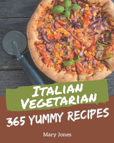 Cover for Mary Jones · 365 Yummy Italian Vegetarian Recipes (Paperback Bog) (2020)