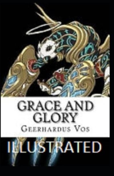 Cover for Geerhardus Vos · Grace and Glory Illustrated (Paperback Book) (2021)